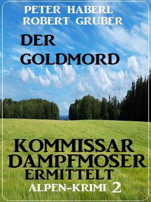 cover image of Der Goldmord – Kommissar Dampfmoser ermittelt